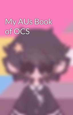 My AUs Book of OCS