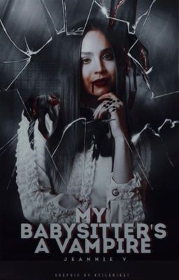 MY BABYSITTER'S A VAMPIRE. ❪ Malia Tate ❫ ✓