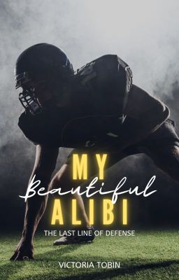 My Beautiful Alibi - The Last Line of Defense