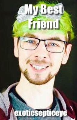 My Best Friend - ( JackSepticEye X Reader )