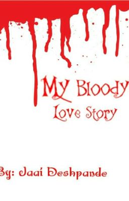 My bloody love story