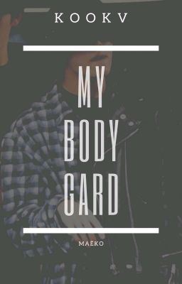 ❝My Body Gard❞｜KookV (RÉÉCRITURE)