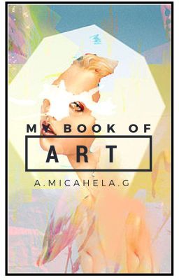 My Book Of Art {By Micahela}