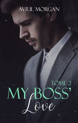 My Boss' Love T2 Ancienne Version (terminée)