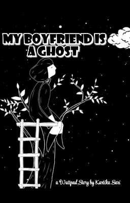 MY BOYFRIEND IS A GHOST (End)