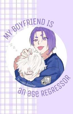 my boyfriend is an age regressor - reonagi