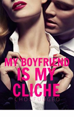 My Boyfriend is My CLICHÉ - A Parody