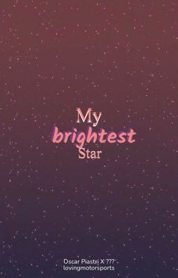 My brightest star 