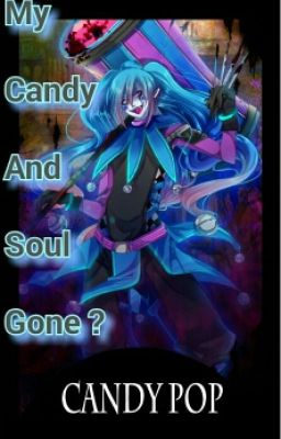 My Candy And Soul Gone ?