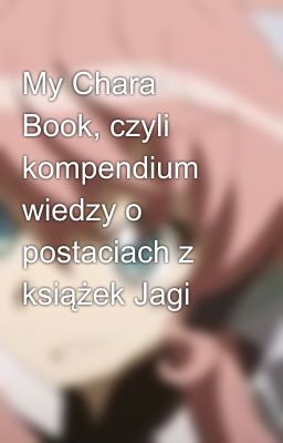 My Chara Book, czyli kompendium wiedzy o postaciach z książek Jagi