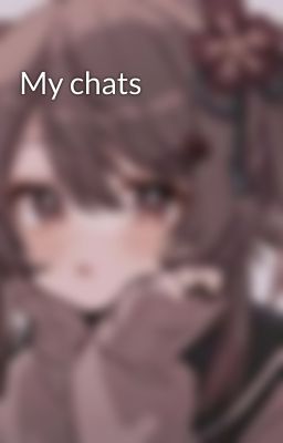 My chats