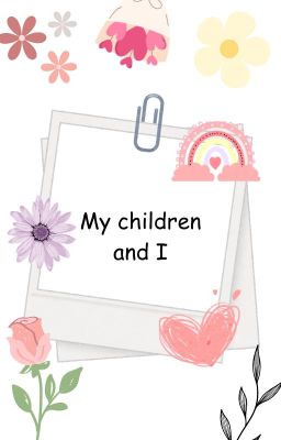 My children and I|| Katsumi_Afton