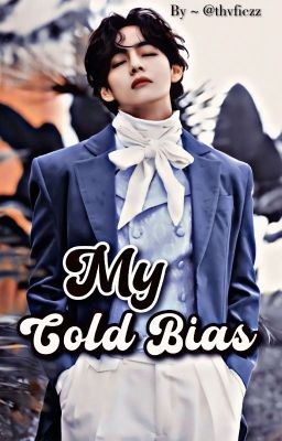 MY COLD BIAS || KTH FF