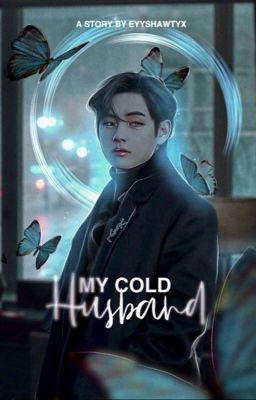 My cold husband | taehyung ( discontinued)