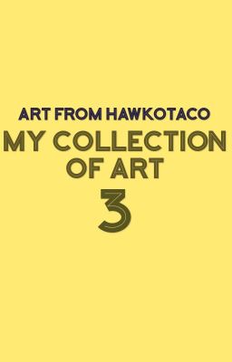 My Collection of Art 3