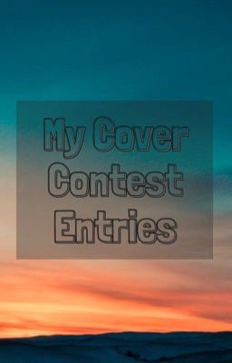 My Cover Contest Entries 