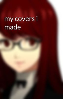 my covers i made