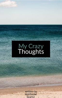 My Crazy Thoughts