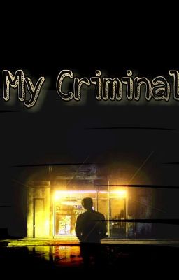 My Criminal {M.Y.G}