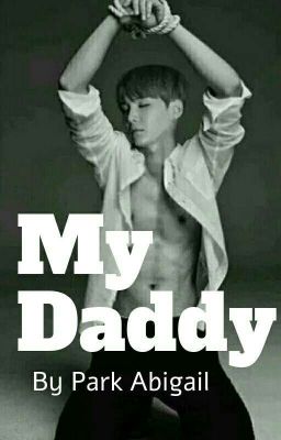 My Daddy [Min Yoongi Ff]✔️