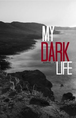 My Dark Life