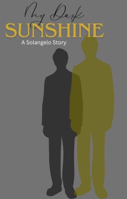 My Dark Sunshine - A Solangelo Story