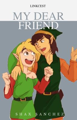 My Dear Friend [PastxHanasu] LINKCEST TLOZ