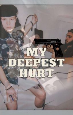 My deepest hurt 