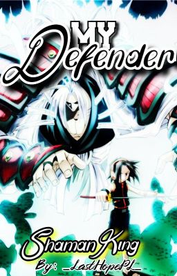 My Defender || Shaman King