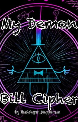 My Demon: Bill Cipher - ∆Bill X Reader∆