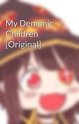 My Demonic Children [Original]