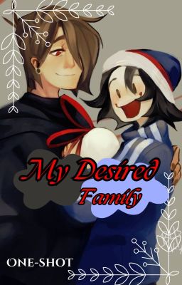 My Desired Family (One-Shot) {Luckity}