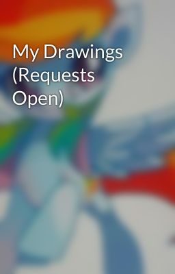 My Drawings (Requests Open)