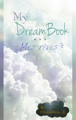 My DreamBook... {Mes Rêves}