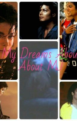 My Dreams That I Have About Mj