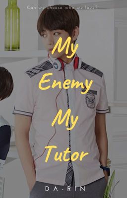 My Enemy, My Tutor [ KTH ]