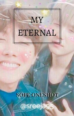 || My Eternal || [SOPE ONESHOT]