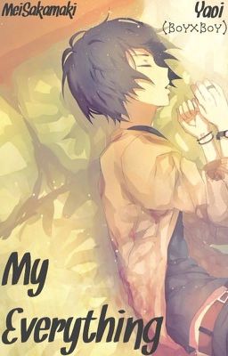 My Everything (Yaoi/BoyxBoy)