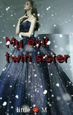 My evil twin sister