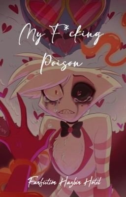 My F*cking Poison [Angelhusker]