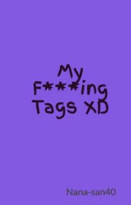 My F***ing Tags XD