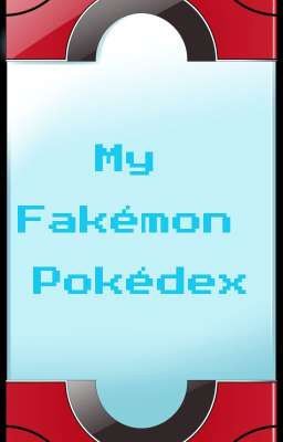 My Fakémon Pokédex