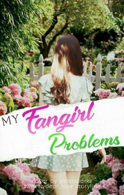 My Fangirl Problems