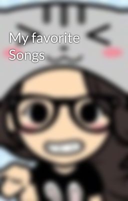 My favorite Songs