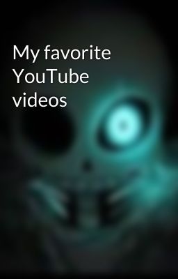 My favorite YouTube videos