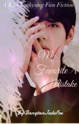 My Favourite Mistake| Kim Taehyung