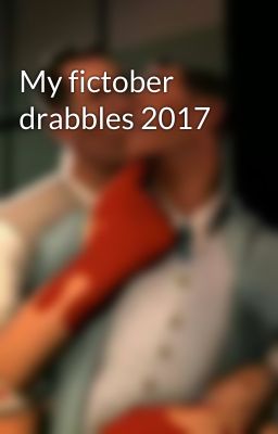 My fictober drabbles 2017 