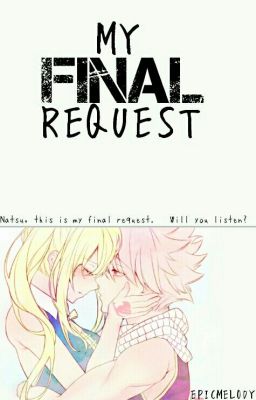 My Final Request (NaLu One Shot)