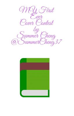 My First Ever Cover Contest by Summer Cheng *Canceled