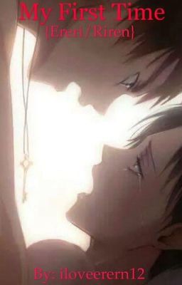 My First Time {Ereri/Riren}